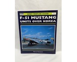 Osprey Frontline Colour F-51 Mustang Units Over Korea Book - $44.54