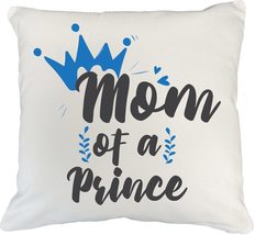 Make Your Mark Design Mom of a Prince White Pillow Cover for Souvenir, Mother&#39;s  - £19.77 GBP+