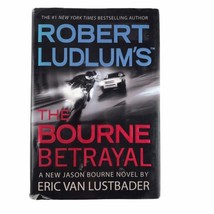 The Bourne Betrayal by Eric Van Lustbader 2007 SIgned By Author First Edition HC - £29.09 GBP