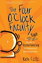 The Four O&#39;Clock Faculty: A Rogue Guide to Revolutionizing Professional ... - $20.78
