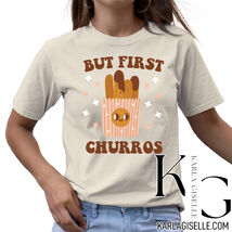 Karla Giselle But First Churros T-Shirt - $24.49+
