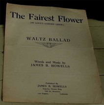 The Fairest Flower (In Love’s Garden Grew) James Howells 1922 OLD SHEET MUSIC - £4.66 GBP