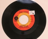 Johnny &amp; Jonie Mosby 45 Third World - You Go Back To Your World Capitol ... - $4.94