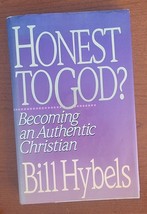 Honest to God? Becoming an Authentic Christian by Bill Hybels 1990 Hardc... - $31.00