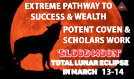 MARCH 13-14 BLOOD MOON ECLIPSE EXTREME PATHWAY TO SUCCESS & WEALTH RARE MAGICK  image 2