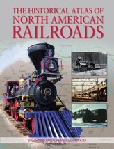 The Historical Atlas of North American Railroads - £7.37 GBP