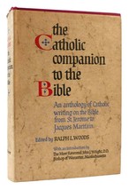 Ralph L. Woods The Catholic Companion To The Bible 1st Edition 1st Printing - $73.94