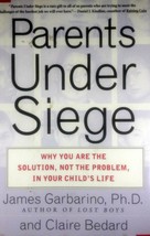 Parents Under Siege: Why You Are The Solution, Not the Problem / James Garbarino - £1.81 GBP