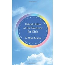 Ritual Order of the Rainbow for Girls Sexson, W. Mark - $11.00