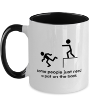 Funny Mugs Some People Just Need a Pat on The Back Black-2T-Mug  - £14.11 GBP