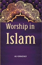 Worship In Islam: Being A Translation With Commentary And Introduction Of Al-Gha - $25.00