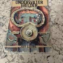The Underwater Welder by Jeff Lemire (2012, Trade Paperback) - £17.00 GBP