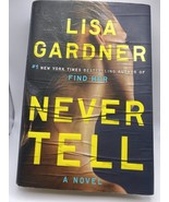 Detective D. D. Warren Ser.: Never Tell : A Novel by Lisa Gardner (2019,... - $9.49