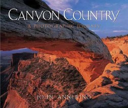 Canyon Country: A Photographic Journey Annerino, John - $17.10