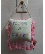You are A Cutie Pie! Embroidered Velour Saying Hanging Doorknob Pillow  - £5.50 GBP