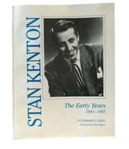 Edward F. Gabel STAN KENTON The Early Years 1941-1947 1st Edition 1st Printing - £202.30 GBP