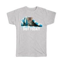 Cat Not Today : Gift T-Shirt Towel Cute Animal Kitten Funny Lazy Sleepy Friend - £20.09 GBP