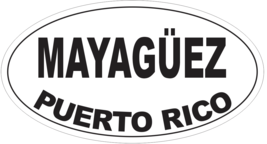 Mayaguez Puerto Rico Oval Bumper Sticker or Helmet Sticker D4148 - $1.39+
