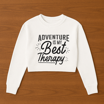 Adventure is My Best Therapy Womens Cropped Crewneck Sweater - $29.99
