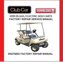 CLUB CAR DS 1999 Gas / Electric Golf Cart Service Repair Manual - $20.00