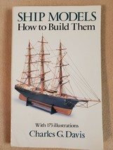 Ship Models : How to Build Them - Paperback - Charles G. Davis - £7.36 GBP