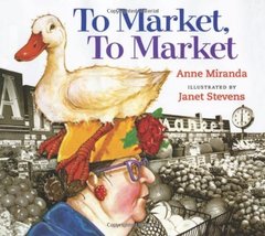 To Market, To Market: Lap-Sized Board Book Miranda, Anne and Stevens, Janet - $9.54