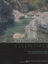 Brushwork Essentials: How to Render Expressive Form and Texture with Every St… - £14.13 GBP