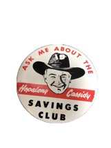 Vintage 1950 HOPALONG CASSIDY SAVINGS CLUB LARGE 3&quot; PIN PINBACK BUTTON N... - £7.91 GBP