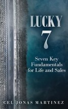 Lucky 7: Seven Key Fundamentals for Life and Sales by Cel Jonas Martinez - Very  - £6.99 GBP