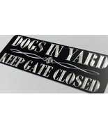 Engraved Keep Gate Closed Dogs In Yard Diamond Etched Metal 11x4 Dog Sign - £15.68 GBP