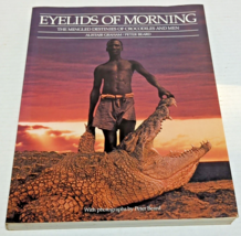 Eyelids of Morning : The Mingled Destinies of Crocodiles and Men by Alistair... - £23.59 GBP