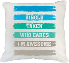 Single, Taken, Who Cares I&#39;m Awesome. Funny Going Solo &amp; Singleness Pill... - $24.74+