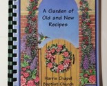 A Garden Of Old And New Recipes Harris Chapel Baptist Church Wynne AR Co... - $14.84