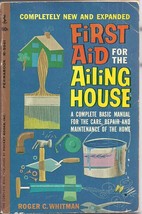 First Aid for the Ailing House, Roger C. Whitman - £4.31 GBP