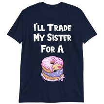 Funny Donut Sibling T-Shirt, I&#39;ll Trade My Sister for A Donut T-Shirt Dark Heath - $19.55+