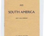 Clark&#39;s Tours of South America Booklet 1925 Select Small Membership Cruises - $37.62