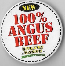Waffle House button  &quot; New 100% Angus beef &quot; measuring ca. 2 1/4&quot; - $4.50