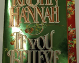 If You Believe by Kristin Hannah Fawcett 1993 First Ed Step Back Cover - $69.29