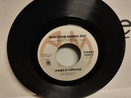 Pablo Cruise - Whatcha Gonna Do? / Atlanta June 1977-7’ Single 45rpm Record - £5.14 GBP