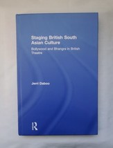 Staging British South Asian Culture : Bollywood and Bhangra in British T... - £38.44 GBP