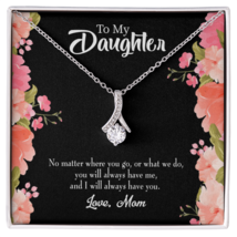 To My Daughter I WIll Always Have You From Mom Alluring Ribbon Necklace Message - £53.56 GBP+