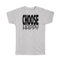 Choose Happy : Gift T-Shirt Motivational Quote Inspire Inspirational - £14.25 GBP