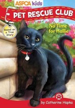 ASPCA kids: Pet Rescue Club: No Time for Hallie by Catherine Hapka - Very Good - £6.92 GBP