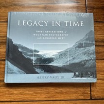 Legacy in Time : Three Generation of Mountain Photography in the Canadia... - £23.45 GBP