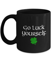 Go Luck Yourself Funny Almost Rude Shamrock Four Leaf Clover Coffee Mug 11 oz. - £19.95 GBP