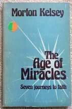 The Age of Miracles Seven Journeys to Faith - Morton Kelsey (PB 1979) Catholic - £5.46 GBP