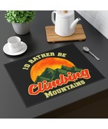 Mountain Lover&#39;s &quot;I&#39;d Rather Be Climbing Mountains&quot; Placemat - $22.66