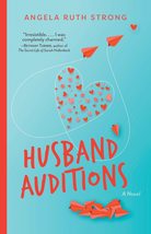 Husband Auditions: A Novel [Paperback] Strong, Angela - $19.99