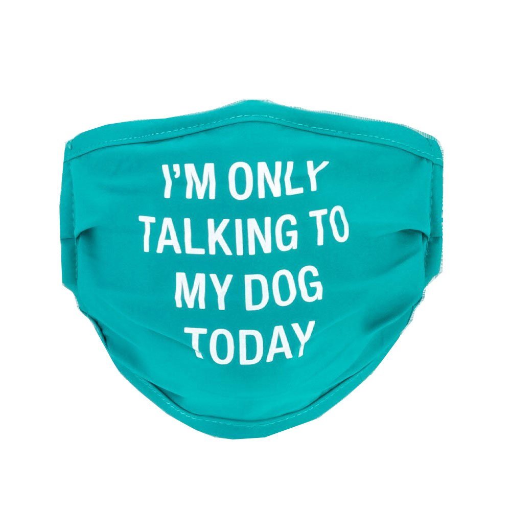 Say What I&#39;m Only Talking to My Dog Today Face Mask - $36.40