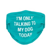 Say What I&#39;m Only Talking to My Dog Today Face Mask - £29.19 GBP